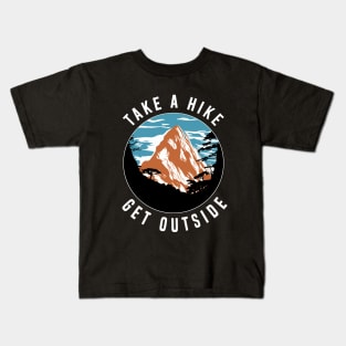 Take a Hike Get Outside - Hiking Kids T-Shirt